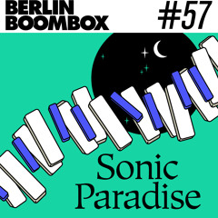 Berlin Boombox Mixtape #57 - Sonic Paradise