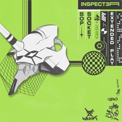 Inspect3r - Bop Socket [EXCLUSIVE PREMIERE]
