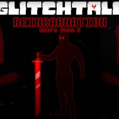 Glitchtale - Reincarnation [Hate's Theme 2] (Remix)