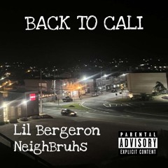Back To Cali -By Bergeronnn & NeighBruhs (Prod by: YAD.Drizz)