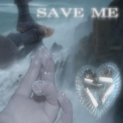 SAVE ME (FT. YOSHIE + STILLBLOOD) [PROD. SHADE08 + NEXTIME]