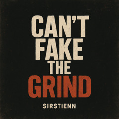 Can't fake the Grind