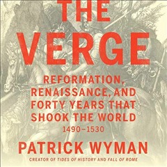 DOWNLOAD KINDLE 📫 The Verge: Reformation, Renaissance, and Forty Years That Shook th