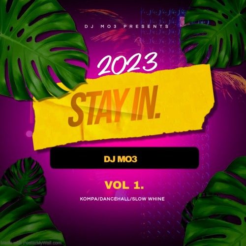 [STAY IN.] DJ MO3 Slow Whine/Kompa Mix
