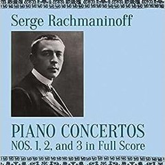 Get PDF Piano Concertos Nos. 1, 2 and 3 in Full Score by Serge Rachmaninoff