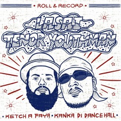 ROLL & RECORD Ft TENOR YOUTHMAN  - KANKA DI DANCEHALL (RAR010 A1)