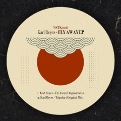 [NSTKR006] Karl Reyes - Fly Away (Original Mix)