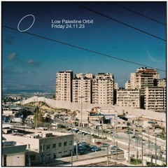 LOW PALESTINE ORBIT 24.11.23