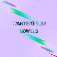 Wanting you