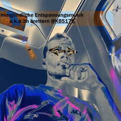 morgendliche Entspannungsmusik a.k.a 3h brettern@KBS176