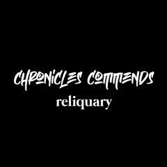 Chronicles Commends : Reliquary (USA)