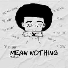 1Kellz - Mean Nothing