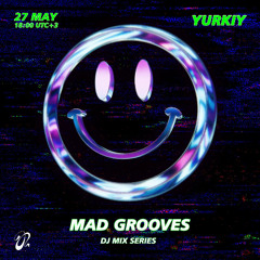 Mad Grooves Podcast #1 - Yurkiy