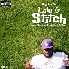 BIG TEEZO - LILO & STITCH (Prod. Astroboy x LouieOTK x Artillery)