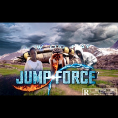 Jump Force (feat. Tjayy & YfnFlow)