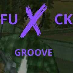 F*CK GROOVE