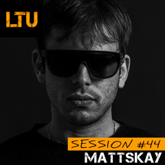 Mattskay - LTU Session #44 | Free Download