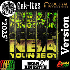 Sean Kingston & YoungBoy N.B.A - Why Oh Why [Ekaitz Version] "2025"