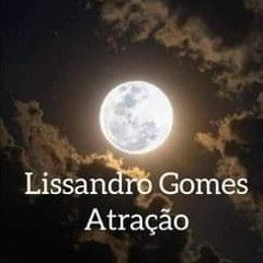 Lissandro Gomes -Atracão (Music Oficial)Prod.Benfica Records