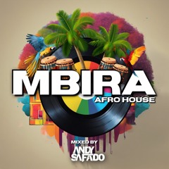 MBIRA (AFRO HOUSE MIXED BY ANDY SAFADO)