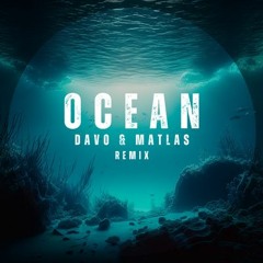 Martin Garrix ft. Khalid - Ocean (DAVO & MATLAS Remix)