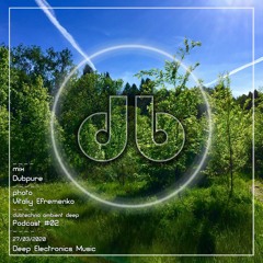 Deep Electronics Music podcast #02