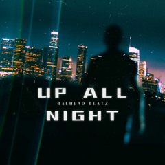 R&B Type Beat| Up All Night| Prod. by Balhead Beatz