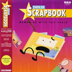 (EXPLICIT) This Is Scrapbook but it's 1988