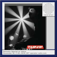 Italorator Special w/ Vasco - 30th December 2024