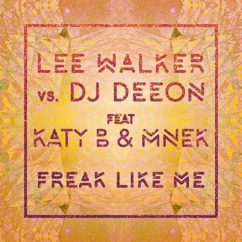 Freak Like Me (feat. Katy B & MNEK) [Radio Edit]