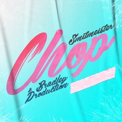 Smitmeister X Bradley Production - Chop [Hit buy for FREE download]