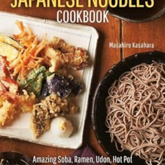 download EPUB 📂 The Ultimate Japanese Noodles Cookbook: Amazing Soba, Ramen, Udon, H