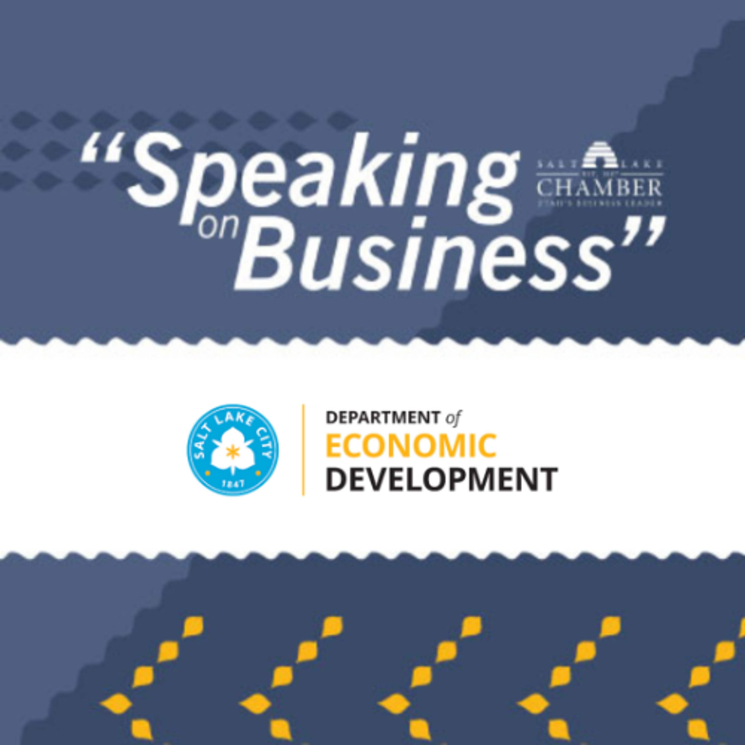Speaking on Business: The Salt Lake City Department of Economic Development episode artwork