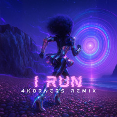 Haven - I RUN (4KORNERS Remix)