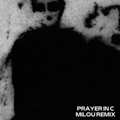 Prayer in C (MILOU remix)