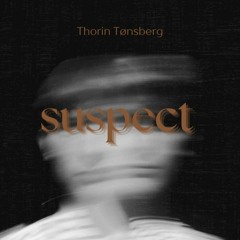 Thorin Tonsberg - Suspect