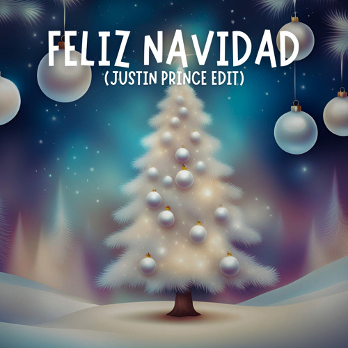 JOSÉ FELICIANO - FELIZ NAVIDAD (JUSTIN PRINCE EDIT)