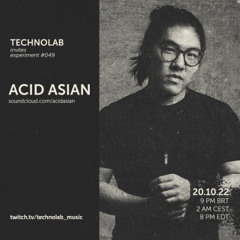 Acid Asian @ Technolab Invites | 20 Outubro | 2022