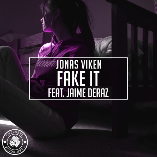 Jonas Viken feat. Jaime Deraz - Fake It