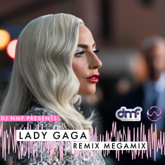 DJ NMF Presents: Lady Gaga - Remix MegaMix