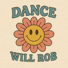 DANCE (Will Rob Flip)