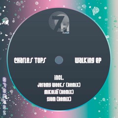 Premiere : Charles Tops - Walking (Jeremy Weeks Remix) (07DM005)