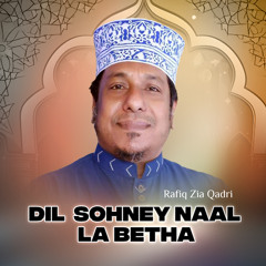 Dil Sohney Naal La Betha