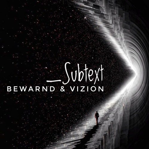 Bewarnd and Vizion _Subtext