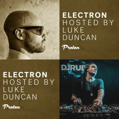 Electron 052 Part 2: Special Guest - DJ RUBY - by Luke Duncan on Proton Radio (2022-09-21)