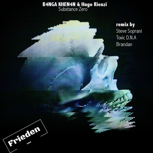 B4NGA KHEN4N & Hugo Rienzi - Substance Zero (Steve Soprani Remix) Preview