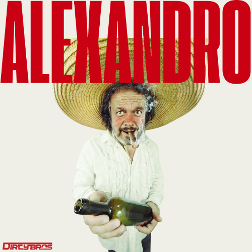 DirtyBros - ALEXANDRO (Original Mix)