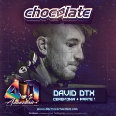 Ceremonia + David DTX | 40 Aniversario Chocolate