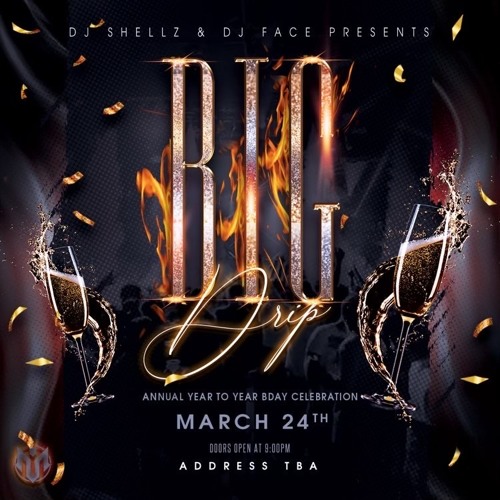 DJ Shellz & DJ Face Presents Big Drip Promo Mix MARCH 24TH
