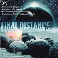 Justin Owen - Final Distance(CYBER PUNK Remix) “Extended”
